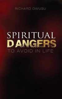 Spiritual Dangers to Avoid in Life