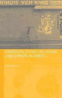 Migration, Ethnic Relations and Chinese Business