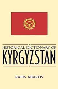 Historical Dictionary of Kyrgyzstan