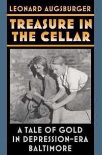 Treasure in the Cellar - A Tale of Gold in Depression-Era Baltimore