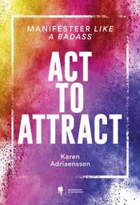 Act to attract - Karen Adriaenssen - Paperback (9789463938013)