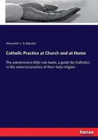 Catholic Practice at Church and at Home