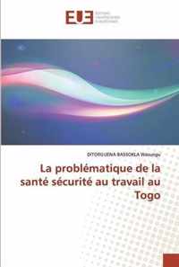 La problematique de la sante securite au travail au Togo