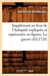 Supplement Au Livre de l'Antiquite Expliquee Et Representee En Figures. La Guerre (Ed.1724)