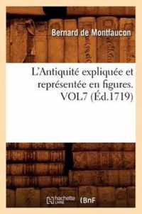 L'Antiquite Expliquee Et Representee En Figures. Vol7 (Ed.1719)