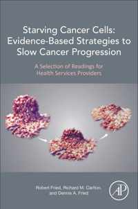 Starving Cancer Cells: Evidence-Based Strategies to Slow Cancer Progression