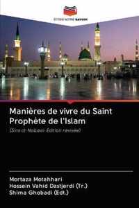 Manieres de vivre du Saint Prophete de l'Islam