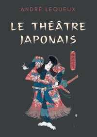 Le theatre japonais