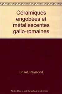 Ceramiques engobees et metallescentes gallo-romaines