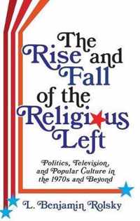 The Rise and Fall of the Religious Left