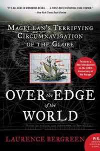 Over the Edge of the World Magellan's Terrifying Circumnavigation of the Globe