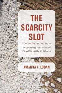 The Scarcity Slot  Excavating Histories of Food Security in Ghana