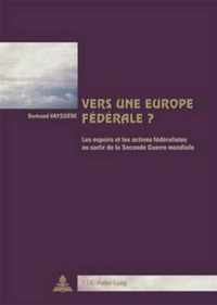 Vers Une Europe Federale ?