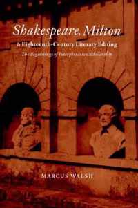 Shakespeare, Milton and Eighteenth-Century Literary Editing