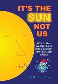 It's The Sun, Not Us