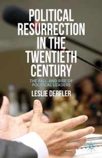 Political Resurrection In The Twentieth Century