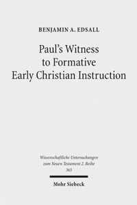 Paul's Witness to Formative Early Christian Instruction