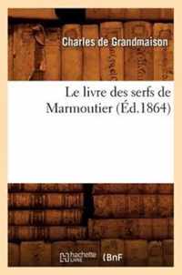 Le Livre Des Serfs de Marmoutier (Ed.1864)