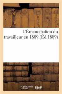 L'Emancipation Du Travailleur En 1889