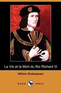 La Vie Et La Mort Du Roi Richard III (Dodo Press)