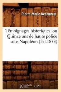 Temoignages Historiques, Ou Quinze ANS de Haute Police Sous Napoleon (Ed.1833)