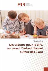 Des albums pour le dire, ou quand l'enfant devient auteur des 3 ans