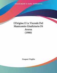 L'Origine E Le Vicende del Manicomio Giudiziario Di Aversa (1900)