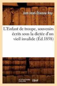 L'Enfant de Troupe, Souvenirs Ecrits Sous La Dictee d'Un Vieil Invalide, (Ed.1858)