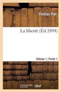 La Liberte Volume 1, 1ere Partie