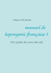 Manuel de toponymie francaise: 1ere partie