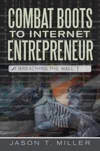 Combat Boots to Internet Entrepreneur