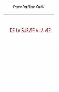 De la survie a la Vie