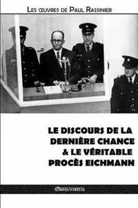 Le discours de la derniere chance & Le veritable proces Eichmann