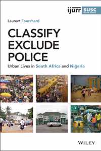 Classify, Exclude, Police - Urban Lives in South Africa and Nigeria