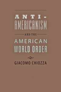 Anti-Americanism and the American World Order