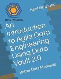 An Introduction to Agile Data Engineering Using Data Vault 2.0