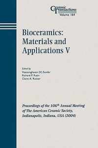 Bioceramics: Materials and Applications V