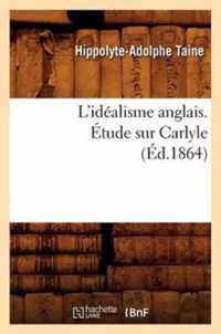 L'Idealisme Anglais. Etude Sur Carlyle (Ed.1864)