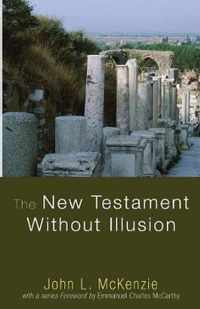 The New Testament Without Illusion