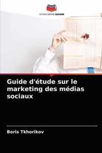 Guide d'etude sur le marketing des medias sociaux