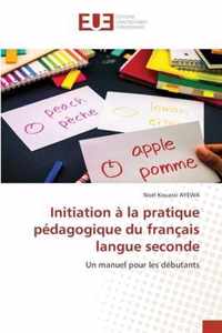 Initiation a la pratique pedagogique du francais langue seconde