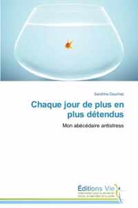 Chaque Jour de Plus En Plus Detendus