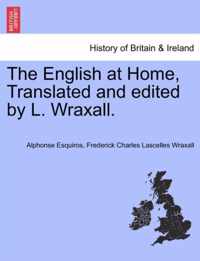 The English at Home, Translated and edited by L. Wraxall.