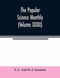 The Popular science monthly (Volume XXXIX)