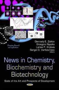 News in Chemistry, Biochemistry & Biotechnology