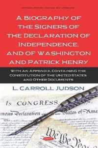 A Biography of the Signers of the Declaration of Independence, and of Washington and Patrick Henry