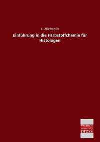 Einfuhrung in Die Farbstoffchemie Fur Histologen