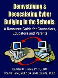 Demystifying and Deescalating Cyber Bullying in the Schools