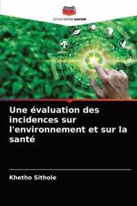 Une evaluation des incidences sur l'environnement et sur la sante