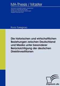 Die historischen und wirtschaftlichen Beziehungen zwischen Deutschland und Mexiko unter besonderer Berücksichtigung der deutschen Direktinvestitionen